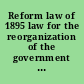Reform law of 1895 law for the reorganization of the government and civil administration of the islands of Cuba and Porto Rico.