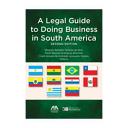 A legal guide to doing business in South America /