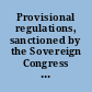 Provisional regulations, sanctioned by the Sovereign Congress of the United Provinces of South America, for the Government of the State; to be observed until the adoption of the Constitution