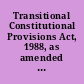 Transitional Constitutional Provisions Act, 1988, as amended to December 2022