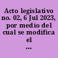 Acto legislativo no. 02, 6 Jul 2023, por medio del cual se modifica el artículo 138 de la constitución política de Colombia de 1991