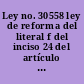Ley no. 30558 ley de reforma del literal f del inciso 24 del artículo 2º de la constitución política del Perú