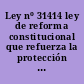 Ley nº 31414 ley de reforma constitucional que refuerza la protección del patrimonio cultural de la nación.