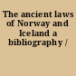 The ancient laws of Norway and Iceland a bibliography /