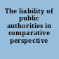 The liability of public authorities in comparative perspective /