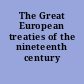 The Great European treaties of the nineteenth century