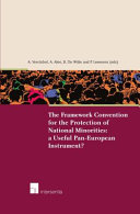 The Framework Convention for the Protection of National Minorities : a useful Pan-European instrument? /