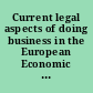 Current legal aspects of doing business in the European Economic Community /