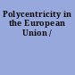 Polycentricity in the European Union /