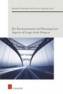EU environmental and planning law aspects of large-scale projects /