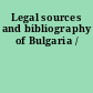 Legal sources and bibliography of Bulgaria /
