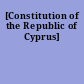 [Constitution of the Republic of Cyprus]