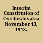 Interim Constitution of Czechoslovakia November 13, 1918.