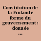 Constitution de la Finlande forme du gouvernement : donnée à Helsinki (Helsinfors), le 17 juillet, 1919.