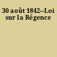 30 août 1842--Loi sur la Régence