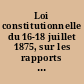 Loi constitutionnelle du 16-18 juillet 1875, sur les rapports des pouvoirs publics