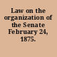 Law on the organization of the Senate February 24, 1875.