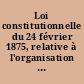 Loi constitutionnelle du 24 février 1875, relative à l'organisation du Sénat