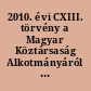 2010. évi CXIII. törvény a Magyar Köztársaság Alkotmányáról szóló 1949. évi XX. törvény módosításáról