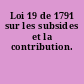 Loi 19 de 1791 sur les subsides et la contribution.