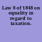 Law 8 of 1848 on equality in regard to taxation.