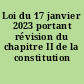 Loi du 17 janvier 2023 portant révision du chapitre II de la constitution