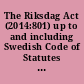 The Riksdag Act (2014:801) up to and including Swedish Code of Statutes (SFS) 2020:770.