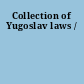 Collection of Yugoslav laws /