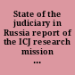 State of the judiciary in Russia report of the ICJ research mission on judicial reform to the Russian Federation on 20-24 June 2010.