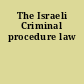 The Israeli Criminal procedure law