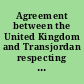 Agreement between the United Kingdom and Transjordan respecting the administration of the latter Jerusalem, February 20, 1928.