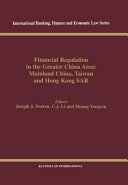 Financial regulation in the greater China area : Mainland China, Taiwan and Hong Kong SAR /