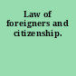 Law of foreigners and citizenship.