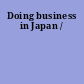 Doing business in Japan /