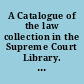 A Catalogue of the law collection in the Supreme Court Library. Supplement. v. 1-   Apr. 1958 / Mar. 1963-
