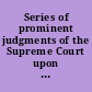 Series of prominent judgments of the Supreme Court upon questions of constitutionality.