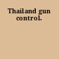 Thailand gun control.