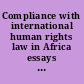 Compliance with international human rights law in Africa essays in honour of Frans Viljoen /