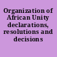 Organization of African Unity declarations, resolutions and decisions /