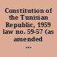 Constitution of the Tunisian Republic, 1959 law no. 59-57 (as amended to Constitutional law no. 2008-52 of 28 July 2008) /