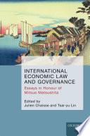 International economic law and governance : essays in honour of Mitsuo Matsushita /