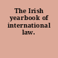 The Irish yearbook of international law.