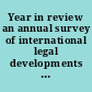 Year in review an annual survey of international legal developments and publications of the ABA/Section of International Law.