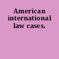 American international law cases.