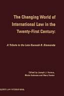 The changing world of international law in the twenty-first century : a tribute to the late Kenneth R. Simmonds /
