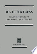 Jus et societas : essays in tribute to Wolfgang Friedmann /
