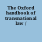 The Oxford handbook of transnational law /