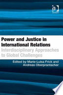 Power and justice in international relations : interdisciplinary approaches to global challenges /