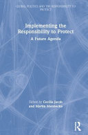 Implementing the Responsibility to Protect : a future agenda /