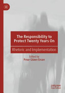 The responsibility to protect twenty years on : rhetoric and implementation /